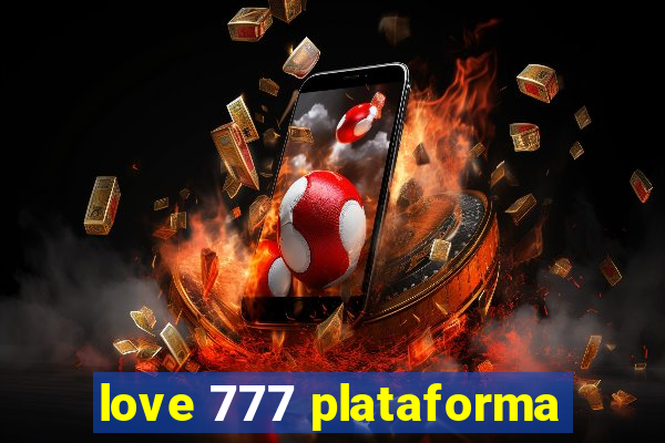 love 777 plataforma